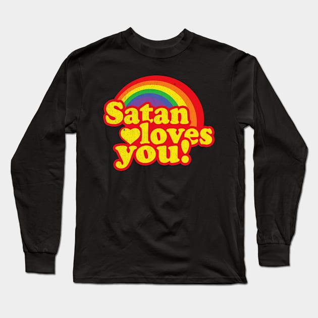 Satan Loves You \\ Retro Vintage Design Long Sleeve T-Shirt by KianOlsen Art